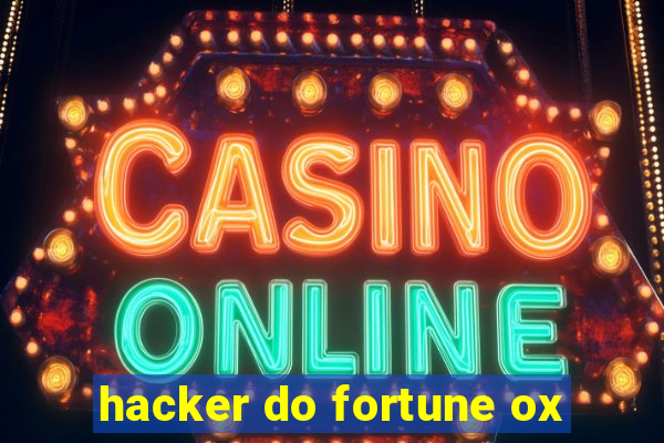 hacker do fortune ox